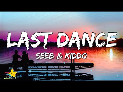 Seeb & Kiddo - Last Dance (Lyrics)