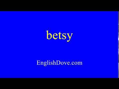 How to pronounce betsy in American English.