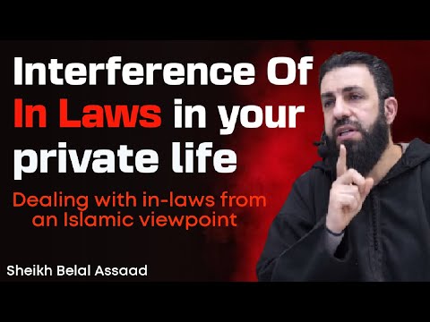 Interference Of In-Laws In Your Private Life | Sheikh Belal Assaad