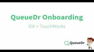 QueueDr's IDX + Allscripts TouchWorks Product