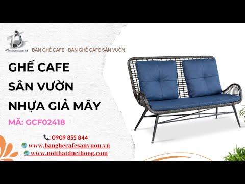 hình ảnh Video giới thiệu sản phẩm Ghế Cafe Sân Vườn Nhựa Giả Mây GCF02418 | Bàn Ghế Cafe 57