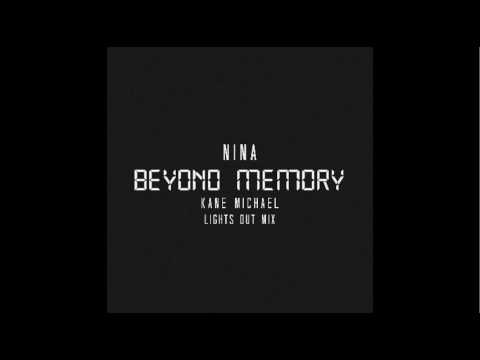 NINA - Beyond Memory (Kane Michael Lights Out Mix)