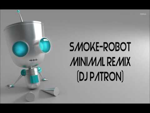 Smoke-Robot Minimal Remix (Dj Patron)
