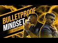 BULLETPROOF MINDSET S2 : EPISODE 2