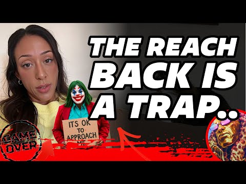 The Reach Back Is the Trojan Horse of Modern Dating 🧠💣