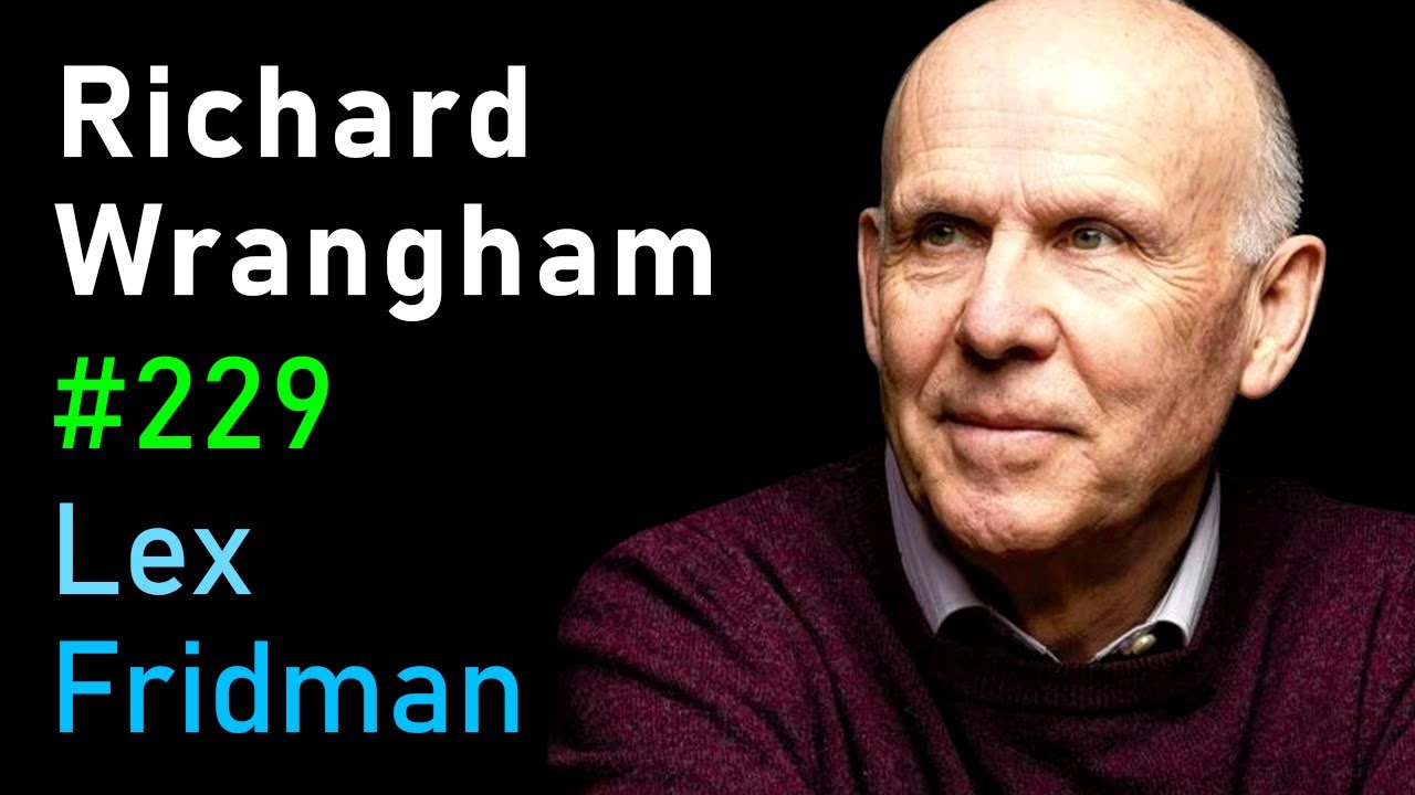 #229 – Richard Wrangham: Role of Violence, Sex, and Fire in Human Evolution