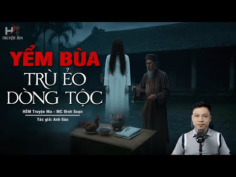 Truyện Ma Mới YỂM BÙA TRÙ ẺO CẢ DÒNG TỘC – Hũ Sành Chôn Thai NHI GỌI HỒN Báo Oán MC Đình Soạn Kể