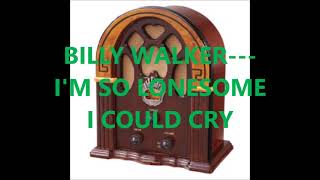 BILLY WALKER   I&#39;M SO LONESOME I COULD CRY