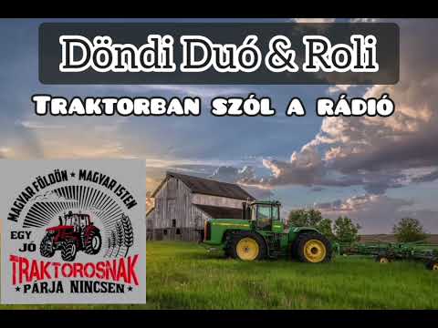 Döndi Duó 2023 Roli - Traktorban szól a rádió ( MTZ királyoknak)