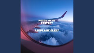 Music video thumbnail preview for Airplane Sleep I. by Noise Factory