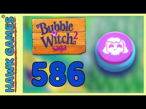 Bubble Witch 2 Saga Level 586 (Morgana mode) - 3 Stars Walkthrough, No Boosters