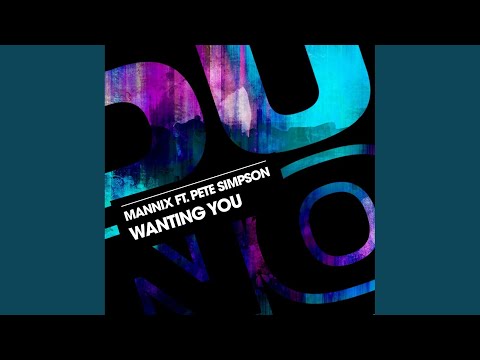 Wanting You (Mannix Main Vocal Mix)
