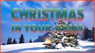 CHRISTMAS IN YOUR ARMS