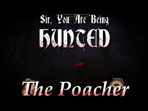 Sir You Are Being Hunted - Part 6 - The Poacher