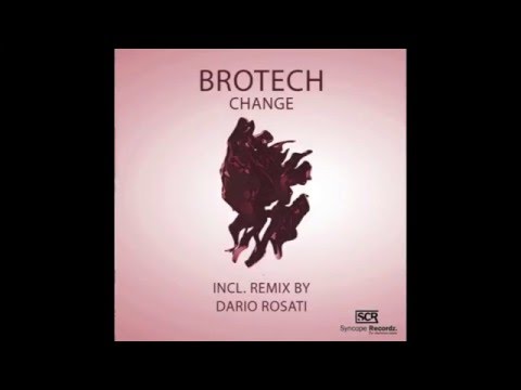 Brotech - Change (Dario Rosati RMX)