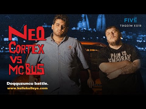 KƏLLƏ-KƏLLƏYƏ (II SEASON): Neocortex VS. Mc B.u.S (18+)