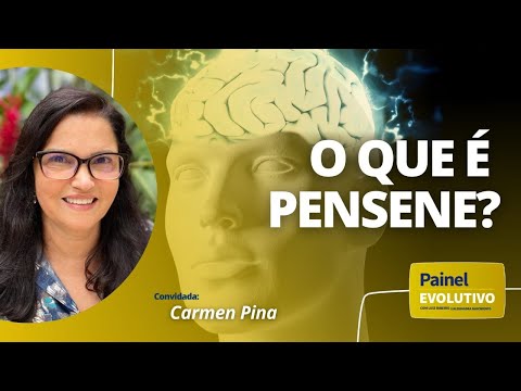 O que é Pensene?  |  Painel Evolutivo com Carmen Pina