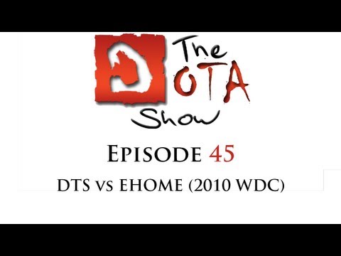 The Dota Show #45: DTS vs EHOME (2010 WDC)