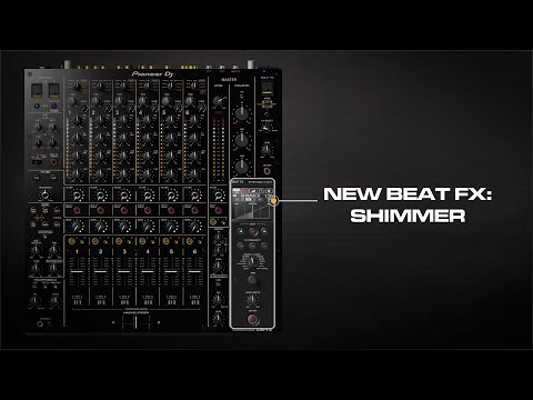 #9. How to use the new Shimmer Beat FX | DJM-V10 6-channel professional mixer tutorial series