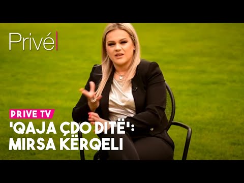 ‘Qaja çdo ditë për gjashtë muaj’: Mirsa Kërqeli thyen heshtjen!