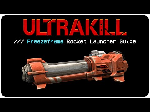 ULTRAKILL /// Freezeframe Rocket Launcher Guide