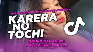 Download lagu DJ KARERA NO TOCHI || SLOWED || SOUND DJ MANIKCI || YANG KALIAN CARI CARI!! mp3