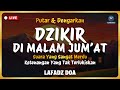 Dzikir Malam Sebelum Tidur Dzikir Malam Jumat Merdu Menyejukkan Hati Lafadz Doa