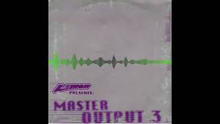 Master Output Vol  3 [Full Album HD]