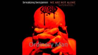 Breaking Benjamin- Ordinary Man SATURATED!