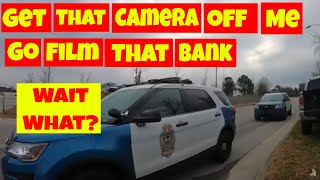 🔴You better get that camera off me. (cop)Go film that bank. wait what? 1st amendment audit fail🔵