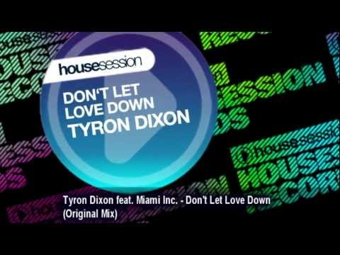 Tyron Dixon feat. Miami Inc. - Dont Let Love Down (Original Mix)