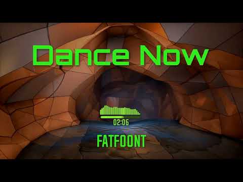 FatFoont - Dance Now