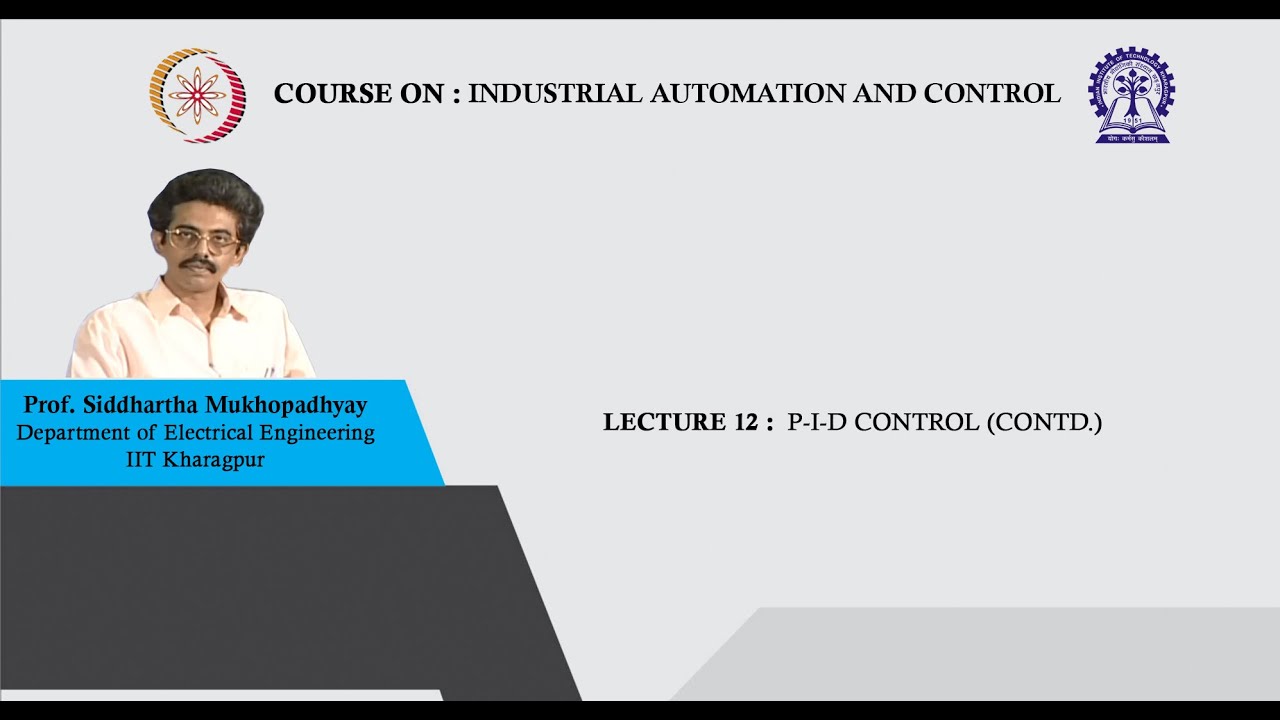 Lecture 12: P-I-D Control (Contd.)