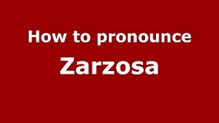 How to pronounce Zarzosa