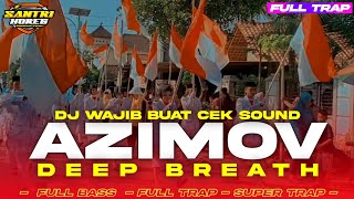 Download lagu DJ SUPER TRAP AZIMOV DEEP BREATH PALING COCOK BUAT CEK SOUND • VIRAL TIKTOK 2024 by @abrevolution07 mp3 Download lagu DJ SUPER TRAP AZIMOV DEEP BREATH PALING COCOK BUAT CEK SOUND • VIRAL TIKTOK 2024 by @abrevolution07 mp3
