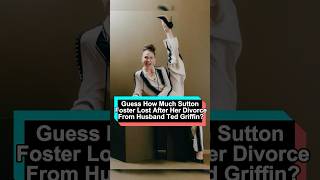 Guess how much Sutton Foster lost after her divorce from husband Ted Griffin#celebrity #usa #fyp