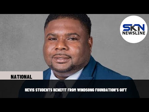 NEVIS STUDENTS BENEFIT FROM WINDSONG FOUNDATION’S GIFT