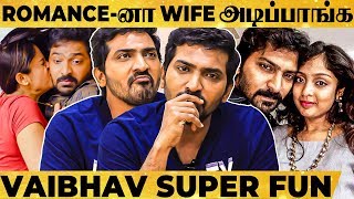 &quot;என் Wife எனக்கு விஷம் வச்சுருவாங்க&quot; -  Vaibhav Reveals Funny Stories!! | Exclusive Interview