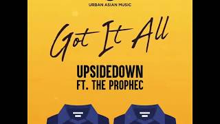 Upsidedown Ft. The PropheC Got It All new song teaser