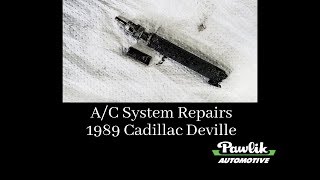 A/C System Repairs - 1989 Cadillac Deville