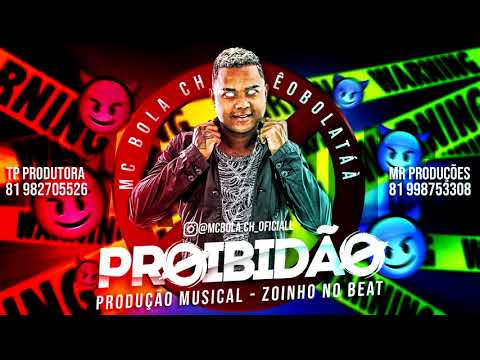 MC BOLA CH  -  PROIBIDÃO - MUSICA NOVA