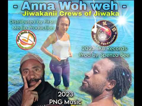 Anna Woh Weh - Jiwakanii Crews of Jiwaka 2024 SKB Records Prod by Spenza Bee
