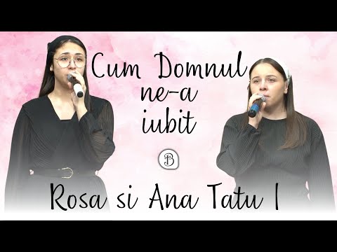 Rosa si Ana Tatu | Cum Domnul ne-a iubit | Un simplu om ingandurat | Betel Reus |