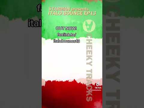 🎵 OUT NOW: Starman presents Italo Bounce EP13 - With Feeling 🎵 #Bounce #HardDance #CheekyTracks