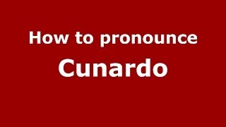 How to pronounce Cunardo