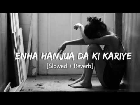 ENA HANJUA DA KI KARIYE NEW SONG 2023