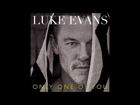 Luke Evans - Only One Of You