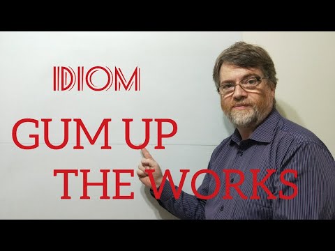 English Tutor Idioms (339) Gum Up the Works - Origin