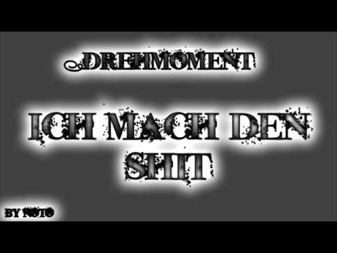 Drehmoment - Ich mach den Shit