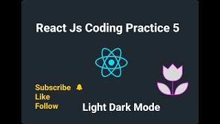 Coding Practice 5 Light Dark Mode using React JS CCBP NXTWAVE full code #reactprogramming #coding